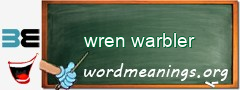 WordMeaning blackboard for wren warbler